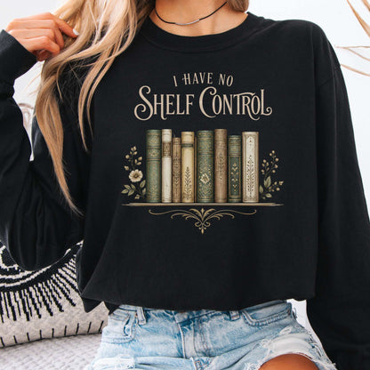 I Have No Shelf Control Bookish Long Sleeve