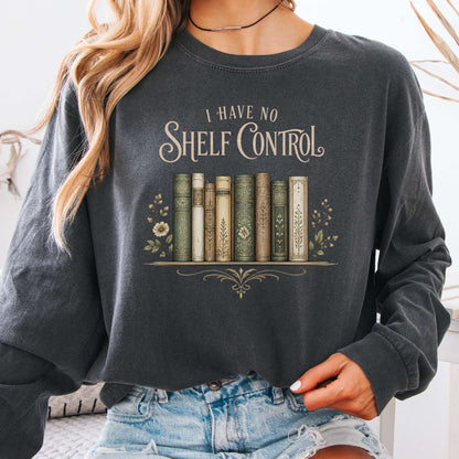 I Have No Shelf Control Bookish Long Sleeve