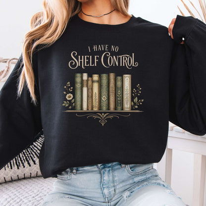 I Have No Shelf Control Bookish Sweatshirt
