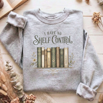 I Have No Shelf Control Bookish Sweatshirt