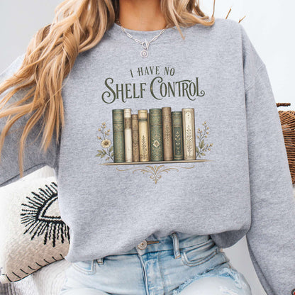I Have No Shelf Control Bookish Sweatshirt