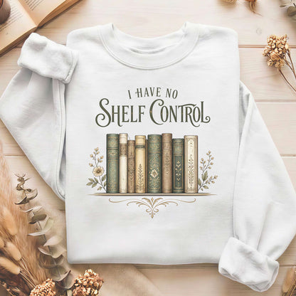 I Have No Shelf Control Bookish Sweatshirt