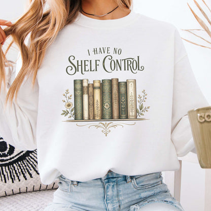 I Have No Shelf Control Bookish Sweatshirt