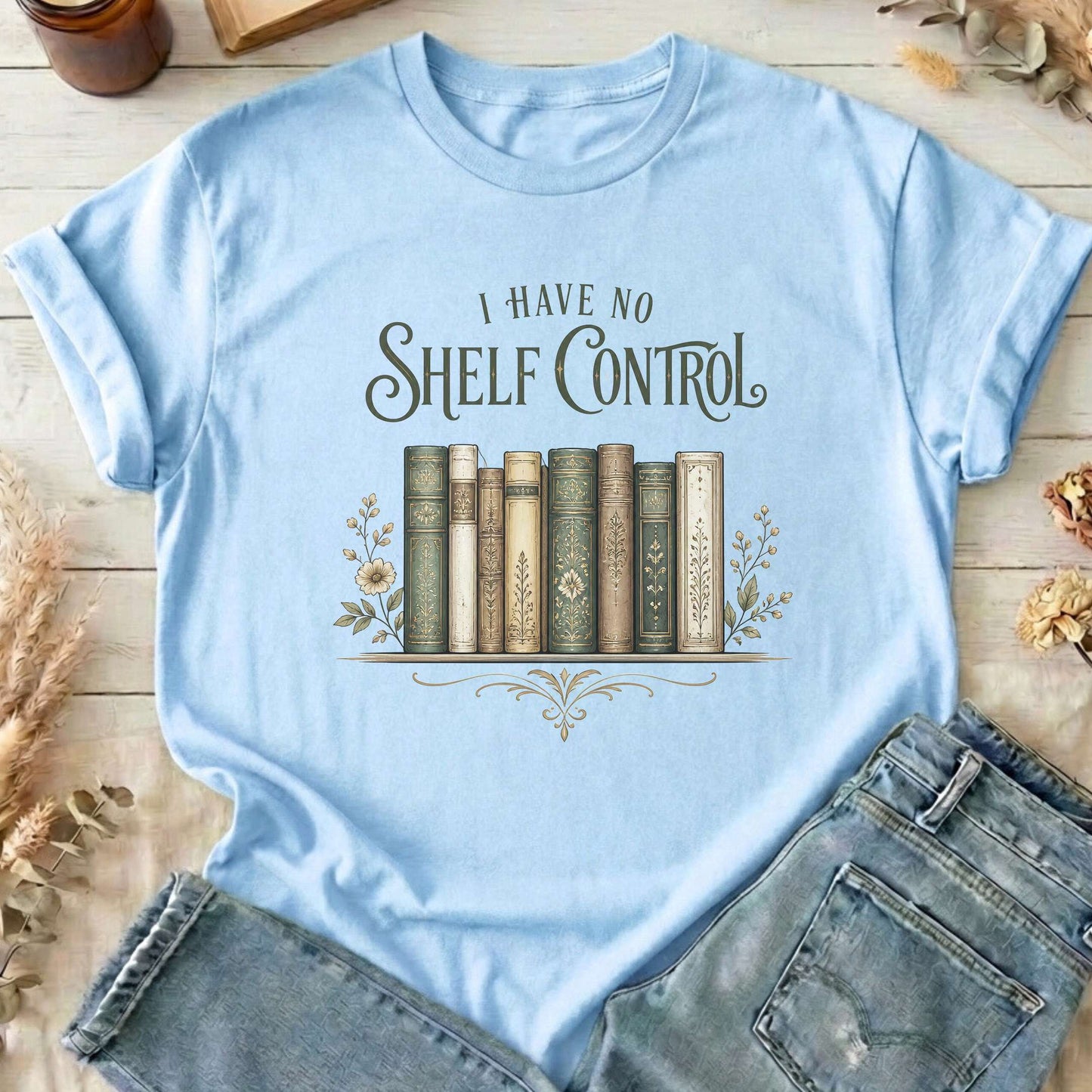 I Have No Shelf Control Bookish T-Shirt