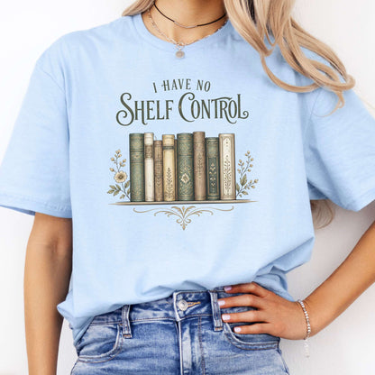 I Have No Shelf Control Bookish T-Shirt