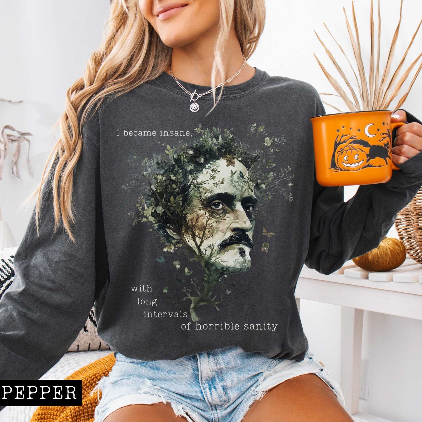 I Became Insane Edgar Allan Poe Long Sleeved Shirt