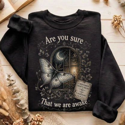 Are You Sure That We Are Awake A Midsummer Night's Dream Shakespeare Sweatshirt