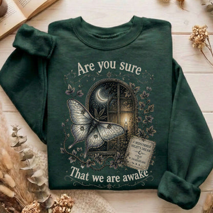 Are You Sure That We Are Awake A Midsummer Night's Dream Shakespeare Sweatshirt