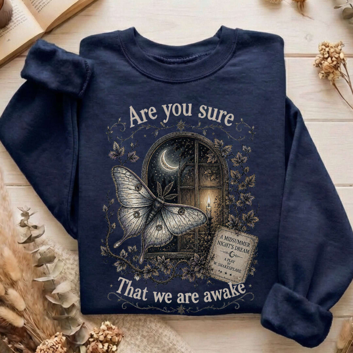 Are You Sure That We Are Awake A Midsummer Night's Dream Shakespeare Sweatshirt