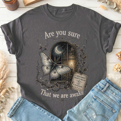 Are You Sure That We Are Awake A Midsummer Night's Dream Shakespeare T-Shirt