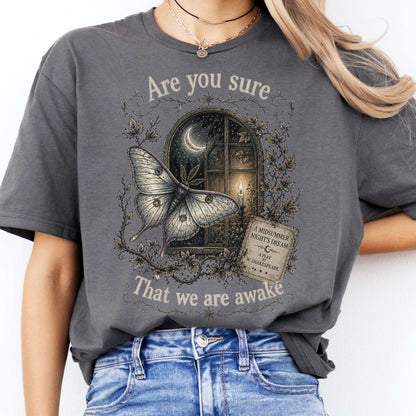 Are You Sure That We Are Awake A Midsummer Night's Dream Shakespeare T-Shirt