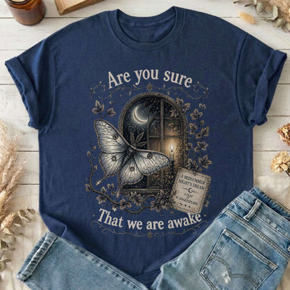 Are You Sure That We Are Awake A Midsummer Night's Dream Shakespeare T-Shirt