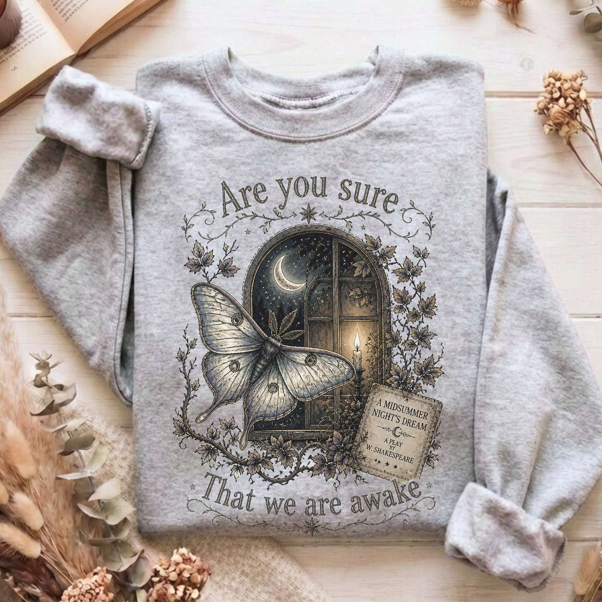 Are You Sure That We Are Awake A Midsummer Night's Dream Shakespeare Sweatshirt