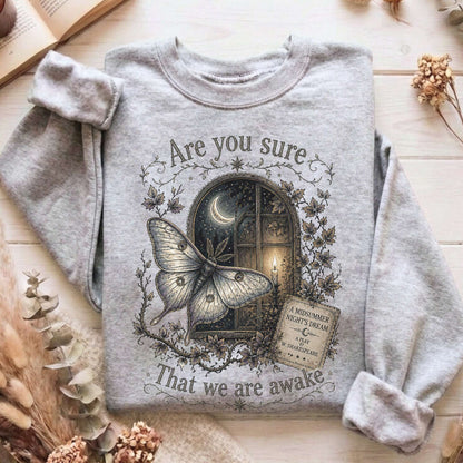 Are You Sure That We Are Awake A Midsummer Night's Dream Shakespeare Sweatshirt