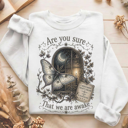Are You Sure That We Are Awake A Midsummer Night's Dream Shakespeare Sweatshirt