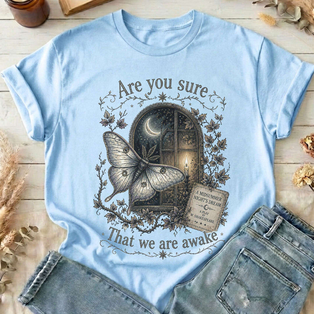 Are You Sure That We Are Awake A Midsummer Night's Dream Shakespeare T-Shirt