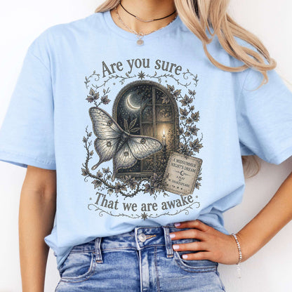 Are You Sure That We Are Awake A Midsummer Night's Dream Shakespeare T-Shirt
