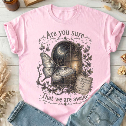 Are You Sure That We Are Awake A Midsummer Night's Dream Shakespeare T-Shirt