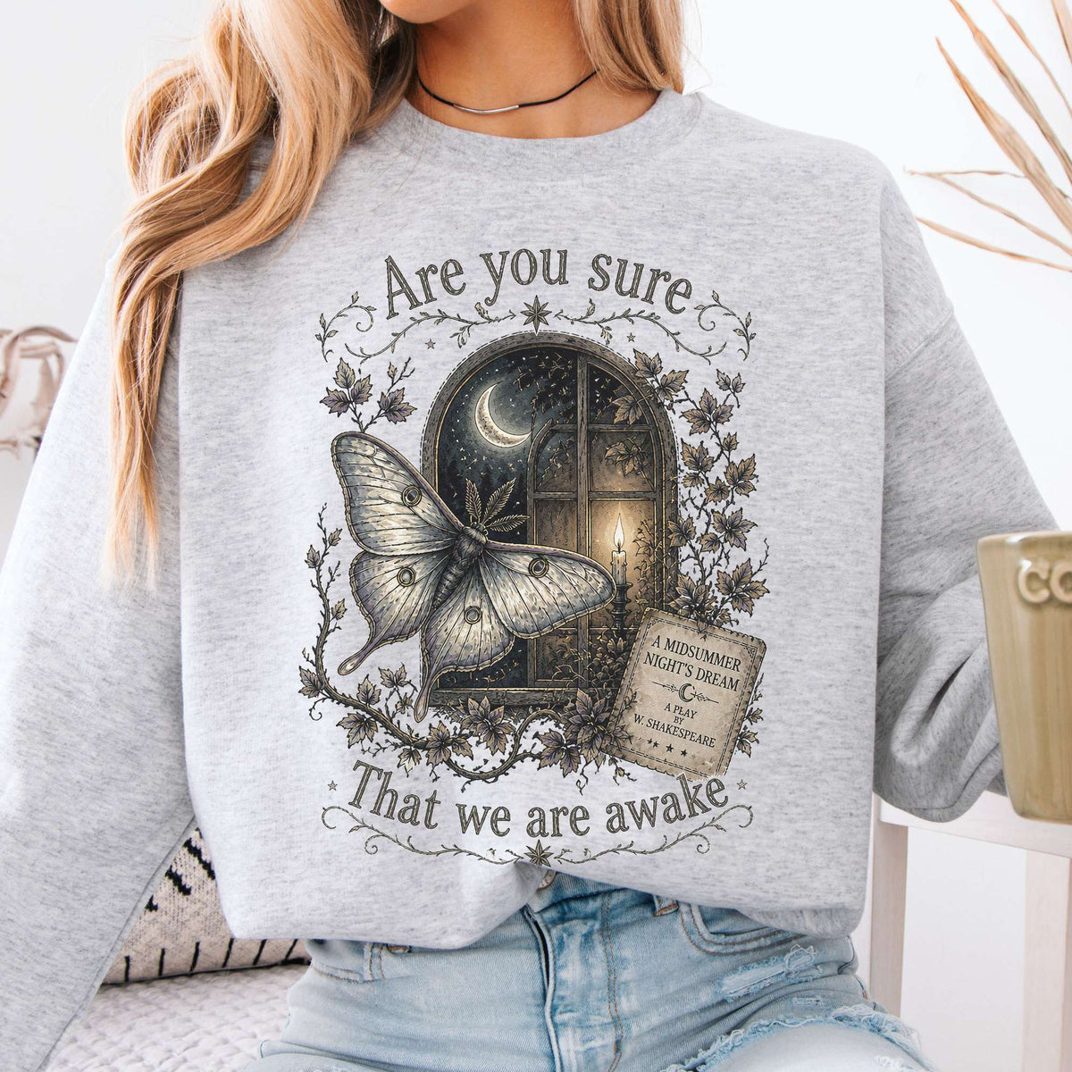 Are You Sure That We Are Awake A Midsummer Night's Dream Shakespeare Sweatshirt