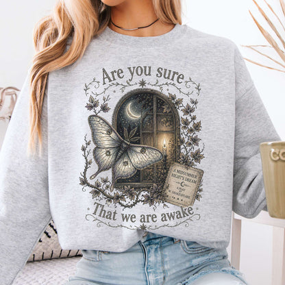 Are You Sure That We Are Awake A Midsummer Night's Dream Shakespeare Sweatshirt