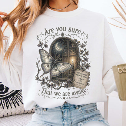 Are You Sure That We Are Awake A Midsummer Night's Dream Shakespeare Sweatshirt