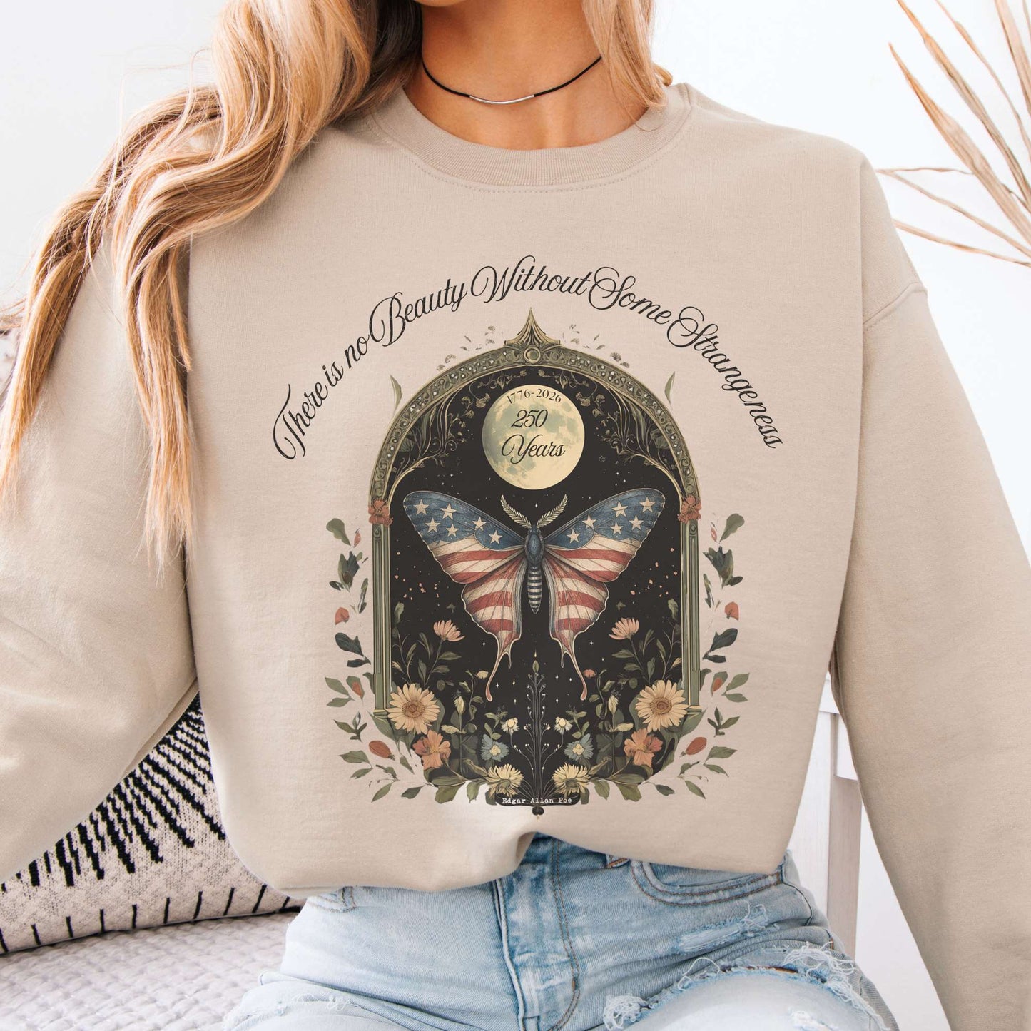 Sweatshirt Sand / S There Is No Beauty Without Some Strangeness America 250 Crewneck Sweatshirt The Mystic Eden