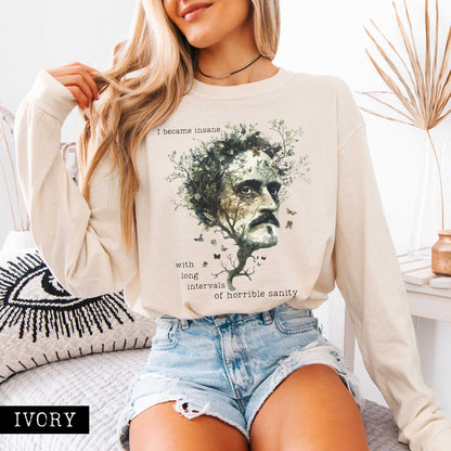 I Became Insane Edgar Allan Poe Long Sleeved Shirt