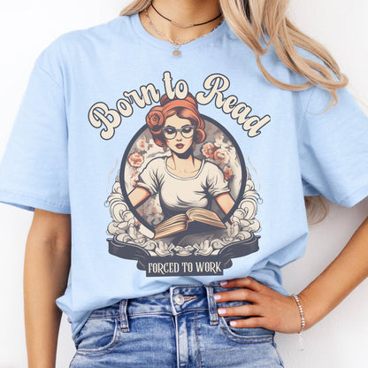 T-Shirts Born To Read Forced To Work T-Shirt The Mystic Eden