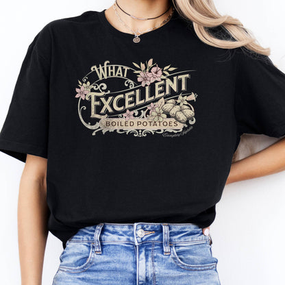 T-Shirt What Excellent Boiled Potatoes Austen T-Shirt The Mystic Eden