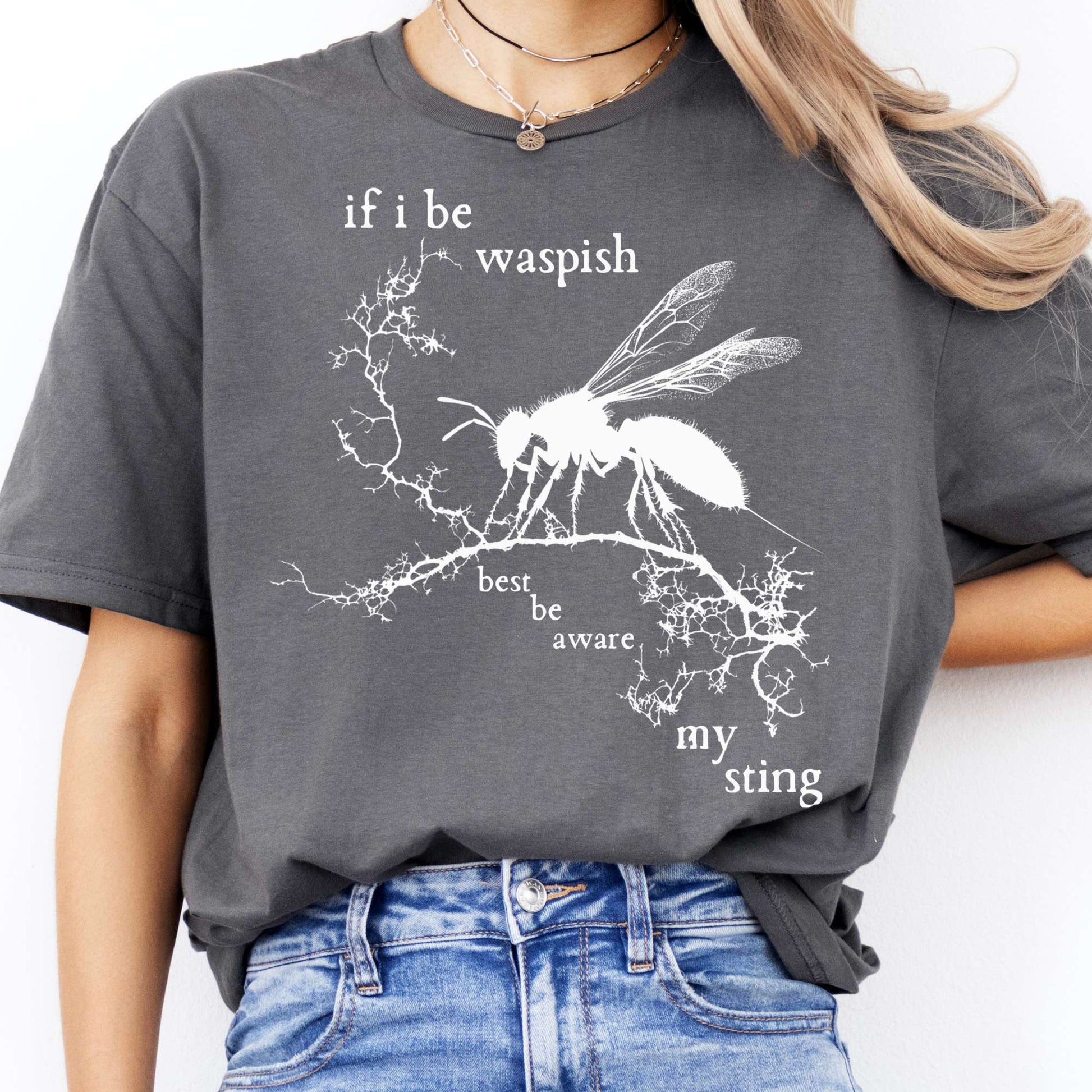 T-Shirt If I Be Waspish Best Be Aware My Sting Shakespeare T-Shirt The Mystic Eden
