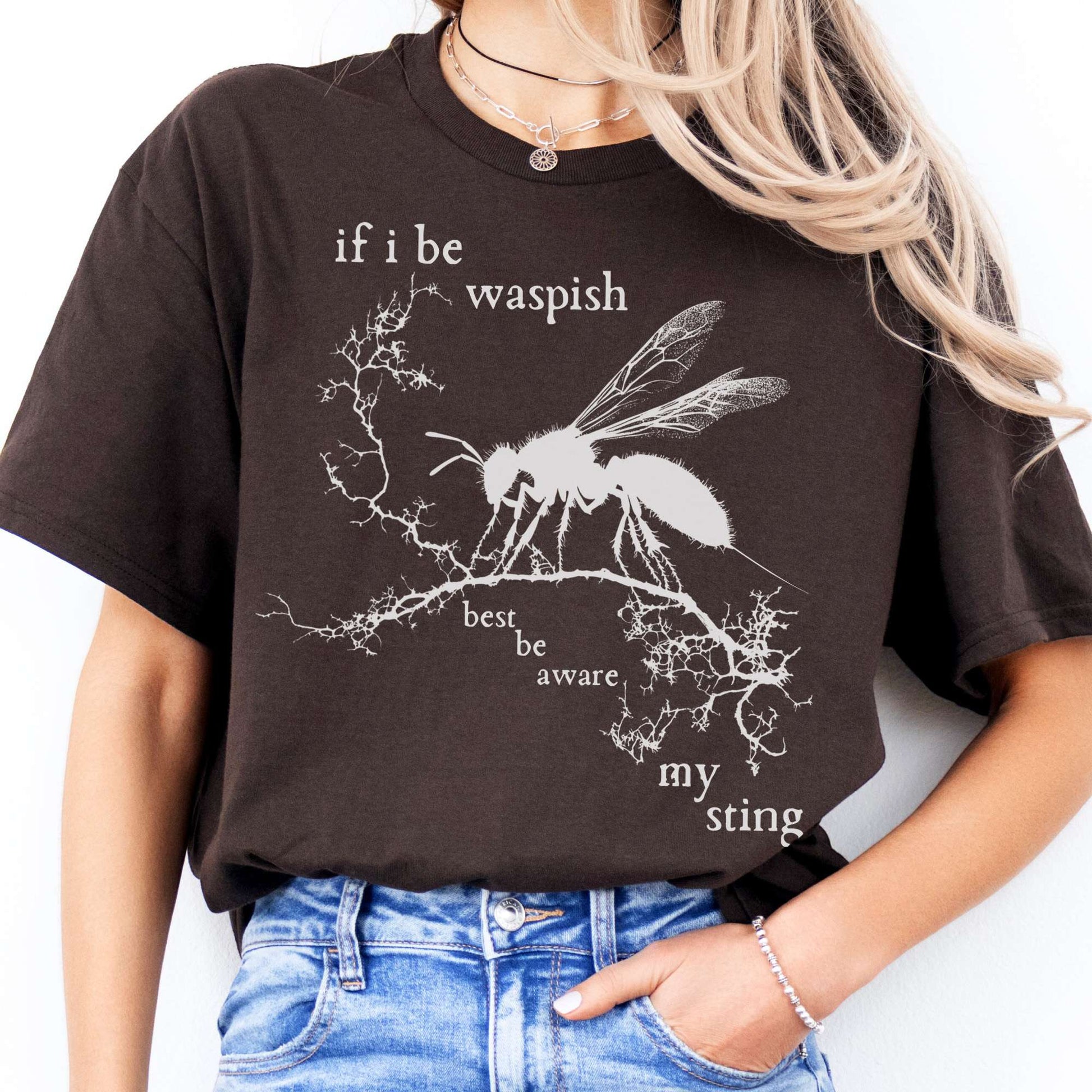 T-Shirt If I Be Waspish Best Be Aware My Sting Shakespeare T-Shirt The Mystic Eden