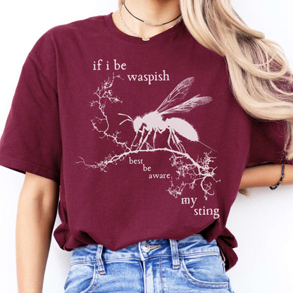 T-Shirt If I Be Waspish Best Be Aware My Sting Shakespeare T-Shirt The Mystic Eden