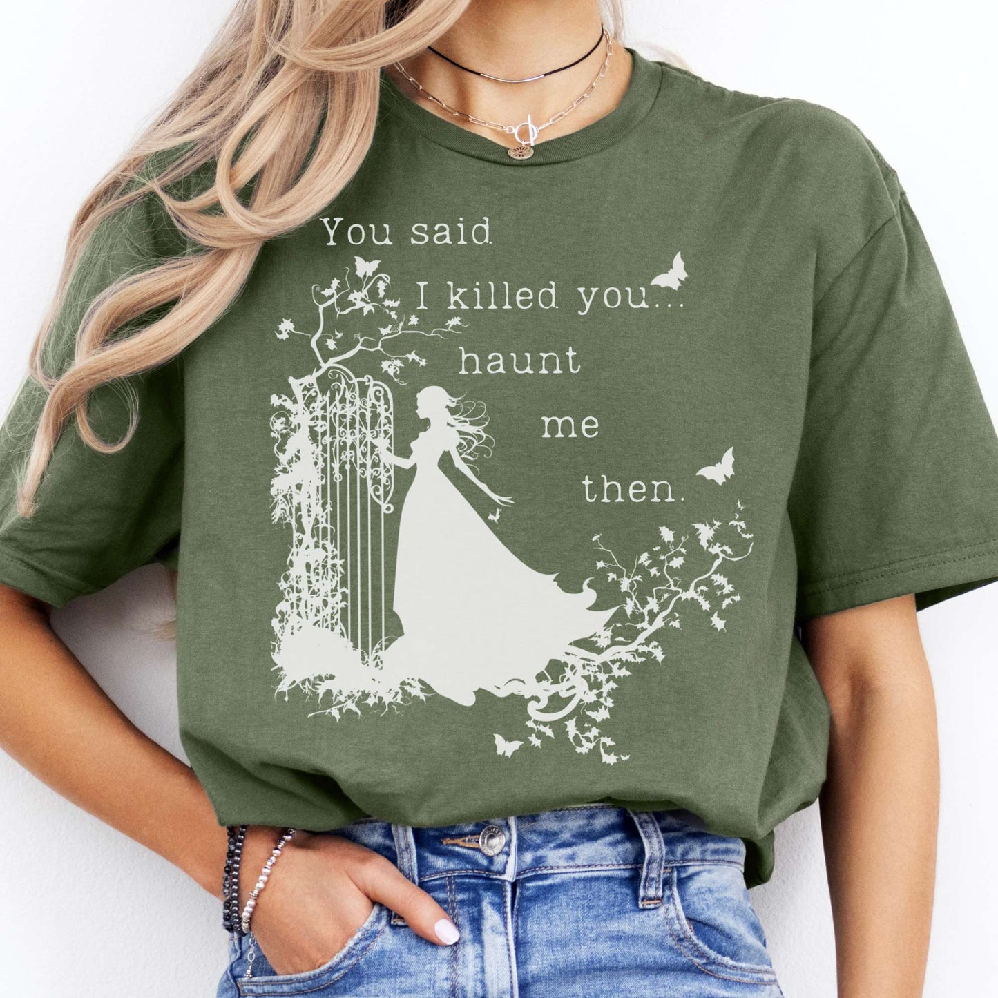 T-Shirt You Said I Killed You, Haunt Me Then Wuthering Heights T-Shirt The Mystic Eden