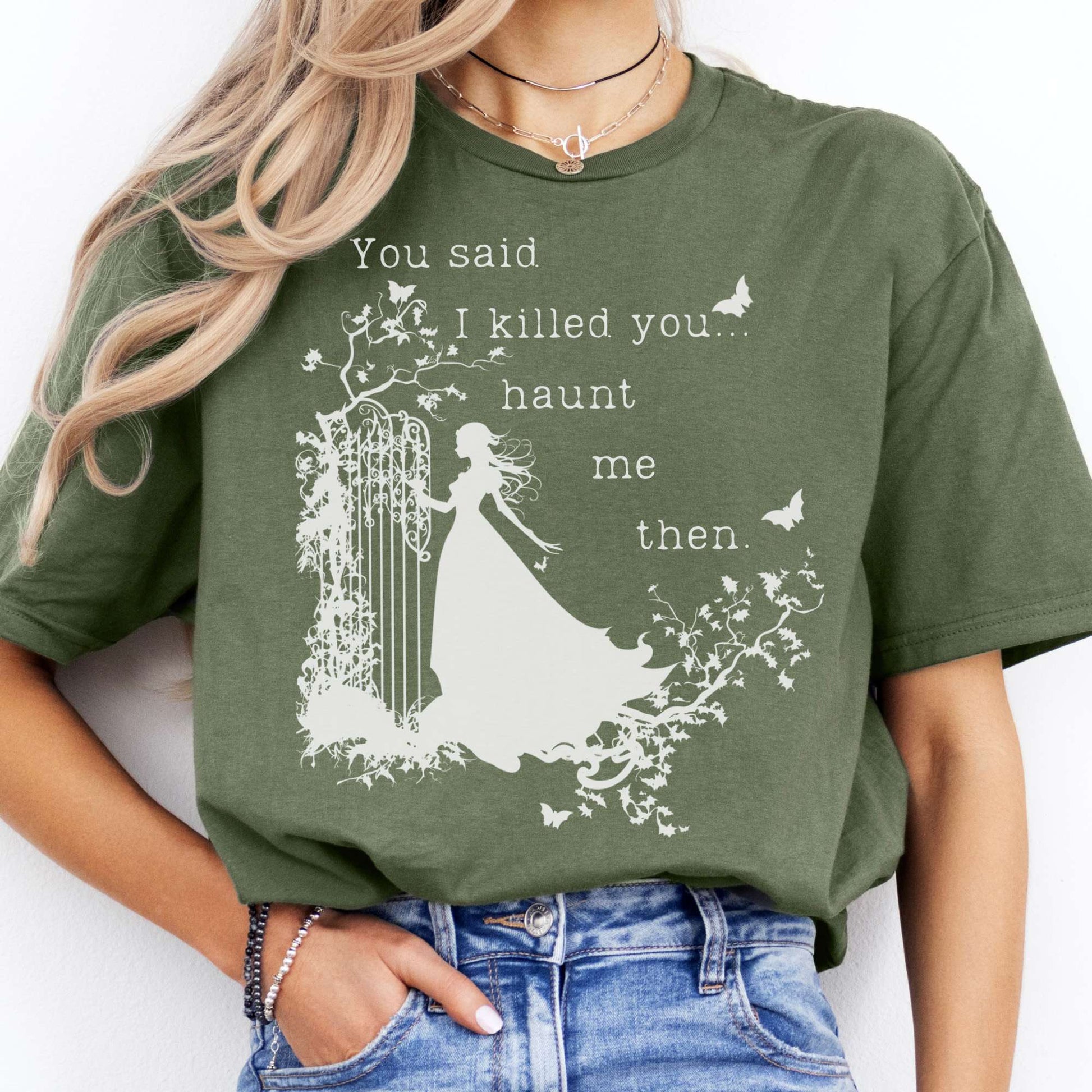 T-Shirt You Said I Killed You, Haunt Me Then Wuthering Heights T-Shirt The Mystic Eden
