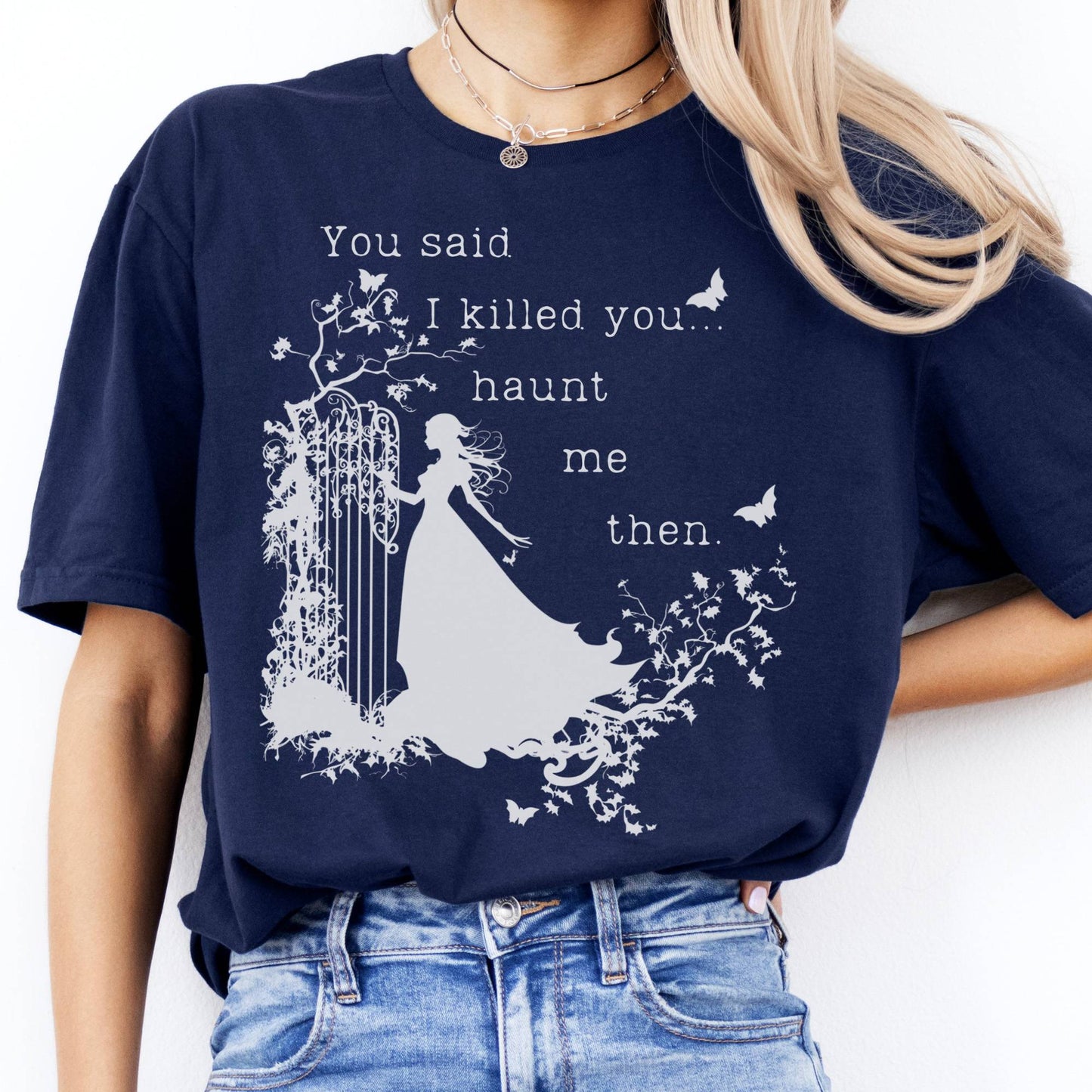 T-Shirt You Said I Killed You, Haunt Me Then Wuthering Heights T-Shirt The Mystic Eden
