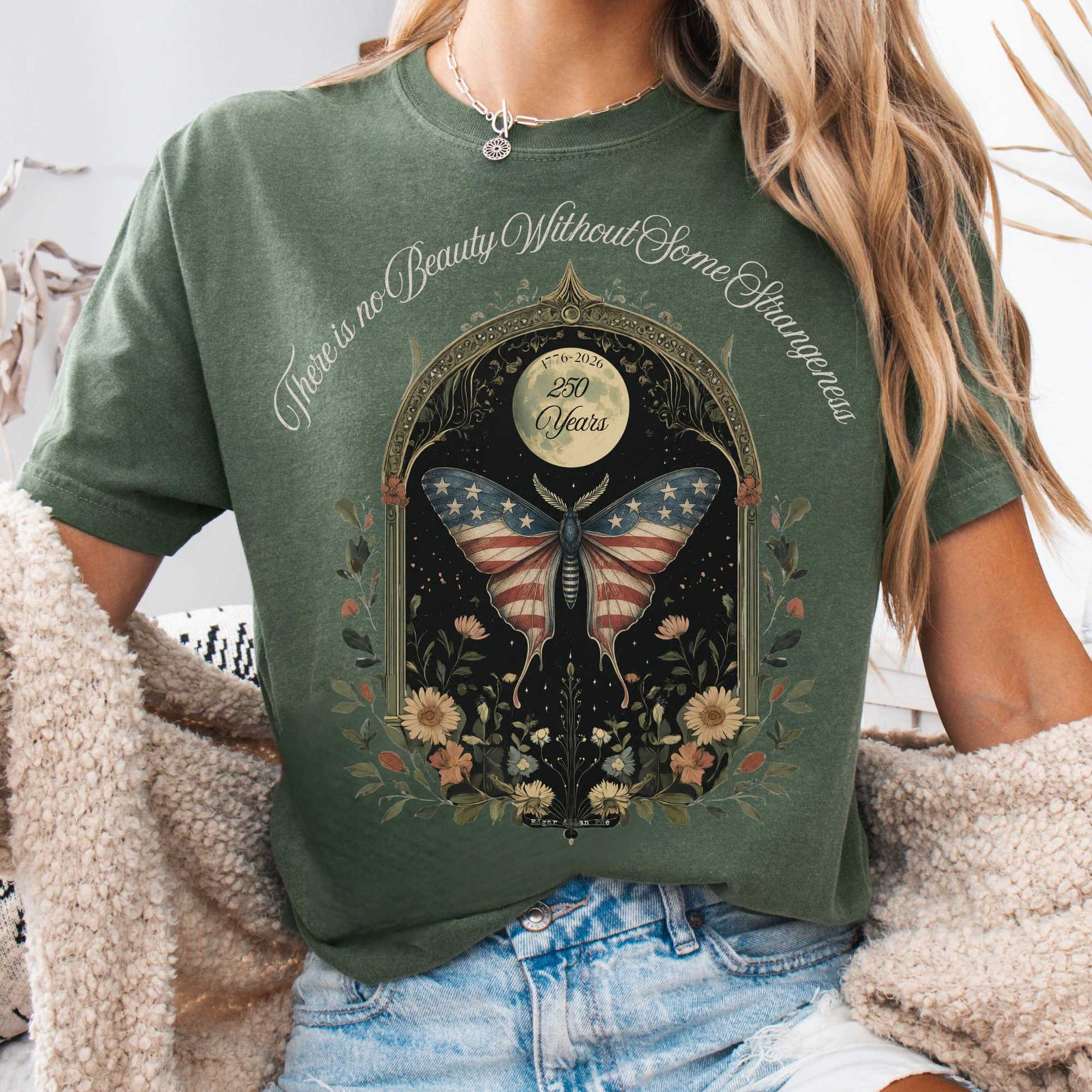 T-Shirt Moss / S There Is No Beauty Without Some Strangeness America 250 T-Shirt The Mystic Eden