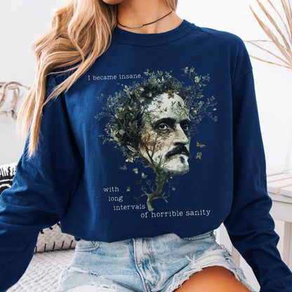 I Became Insane Edgar Allan Poe Long Sleeved Shirt