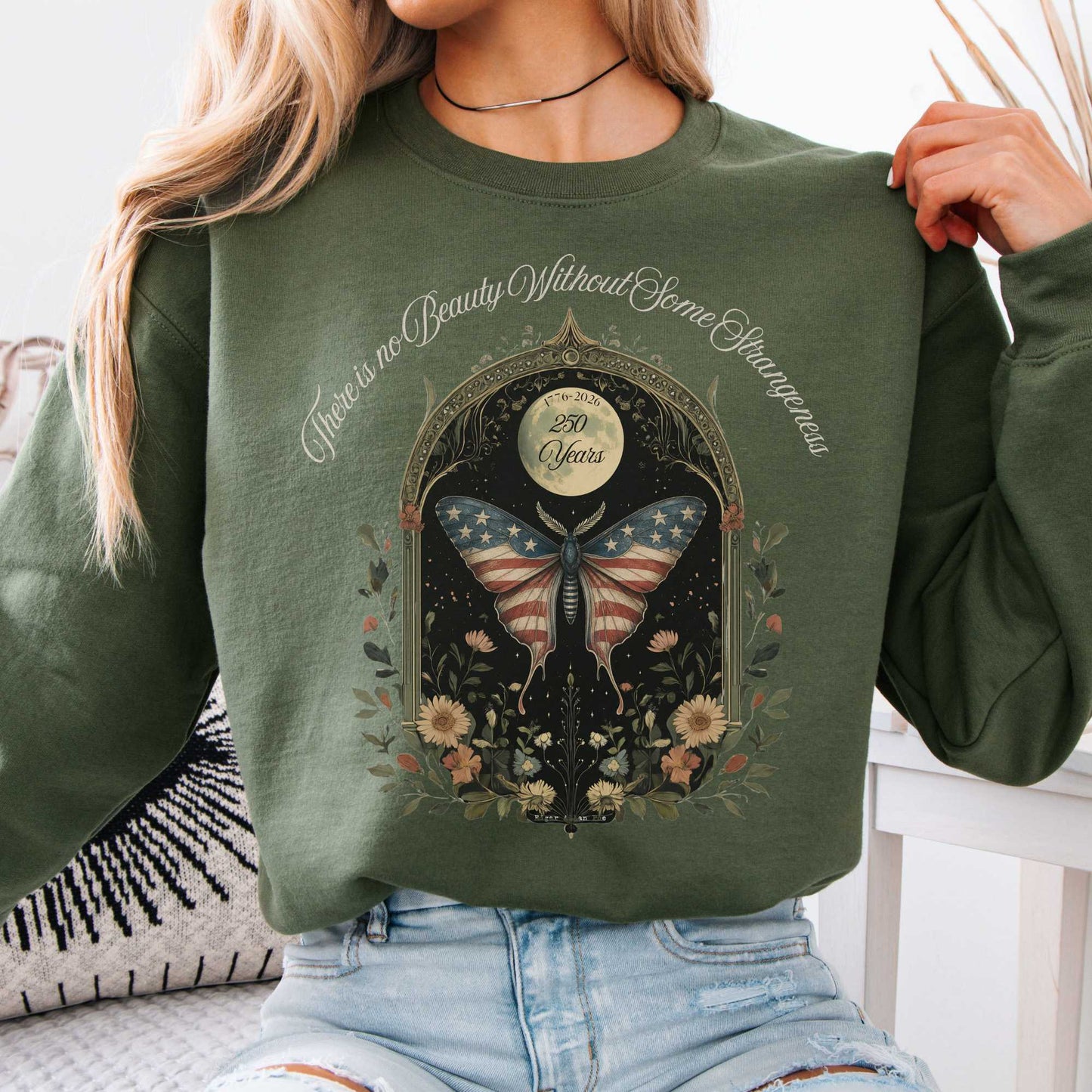 Sweatshirt Military Green / S There Is No Beauty Without Some Strangeness America 250 Crewneck Sweatshirt The Mystic Eden