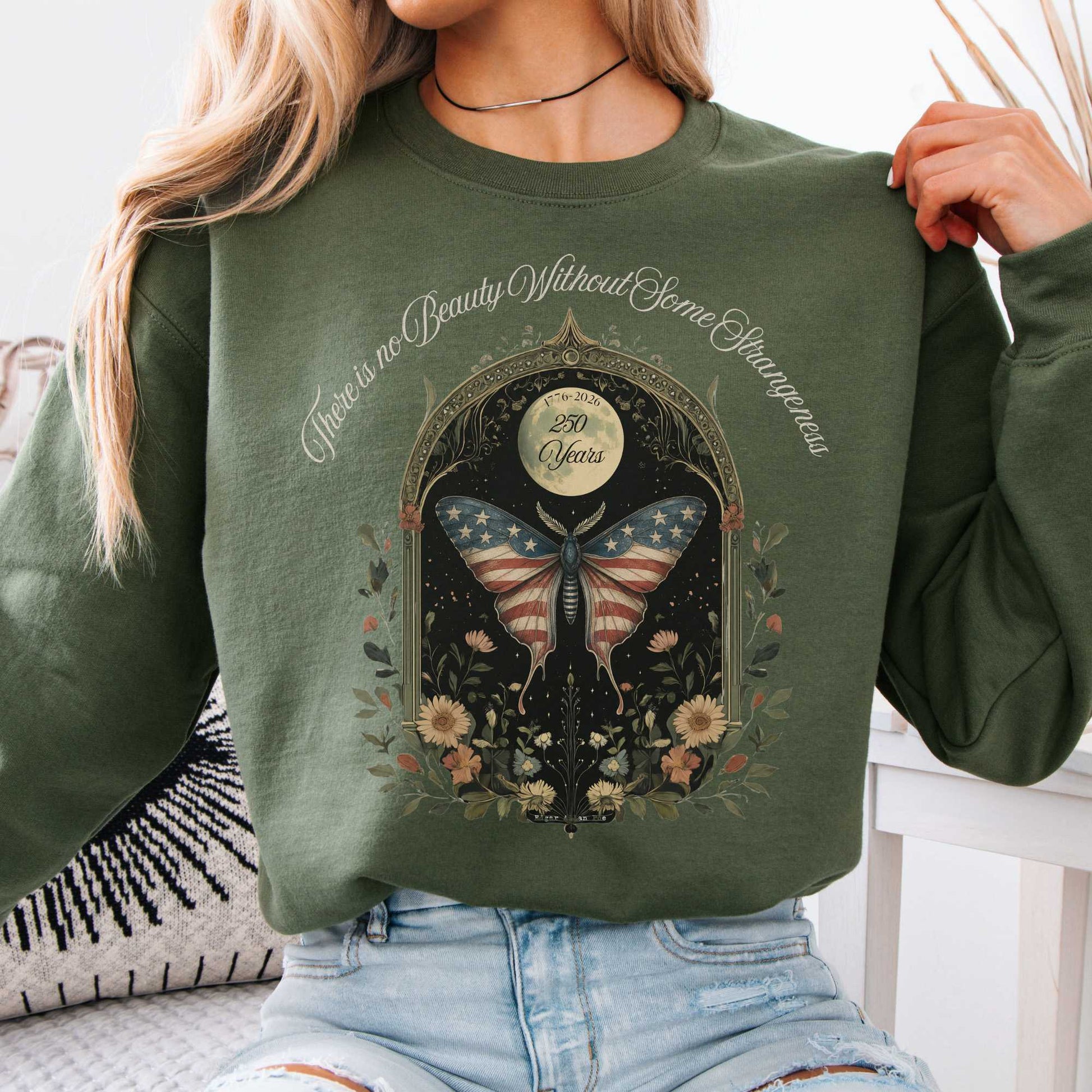 Sweatshirt Military Green / S There Is No Beauty Without Some Strangeness America 250 Crewneck Sweatshirt The Mystic Eden