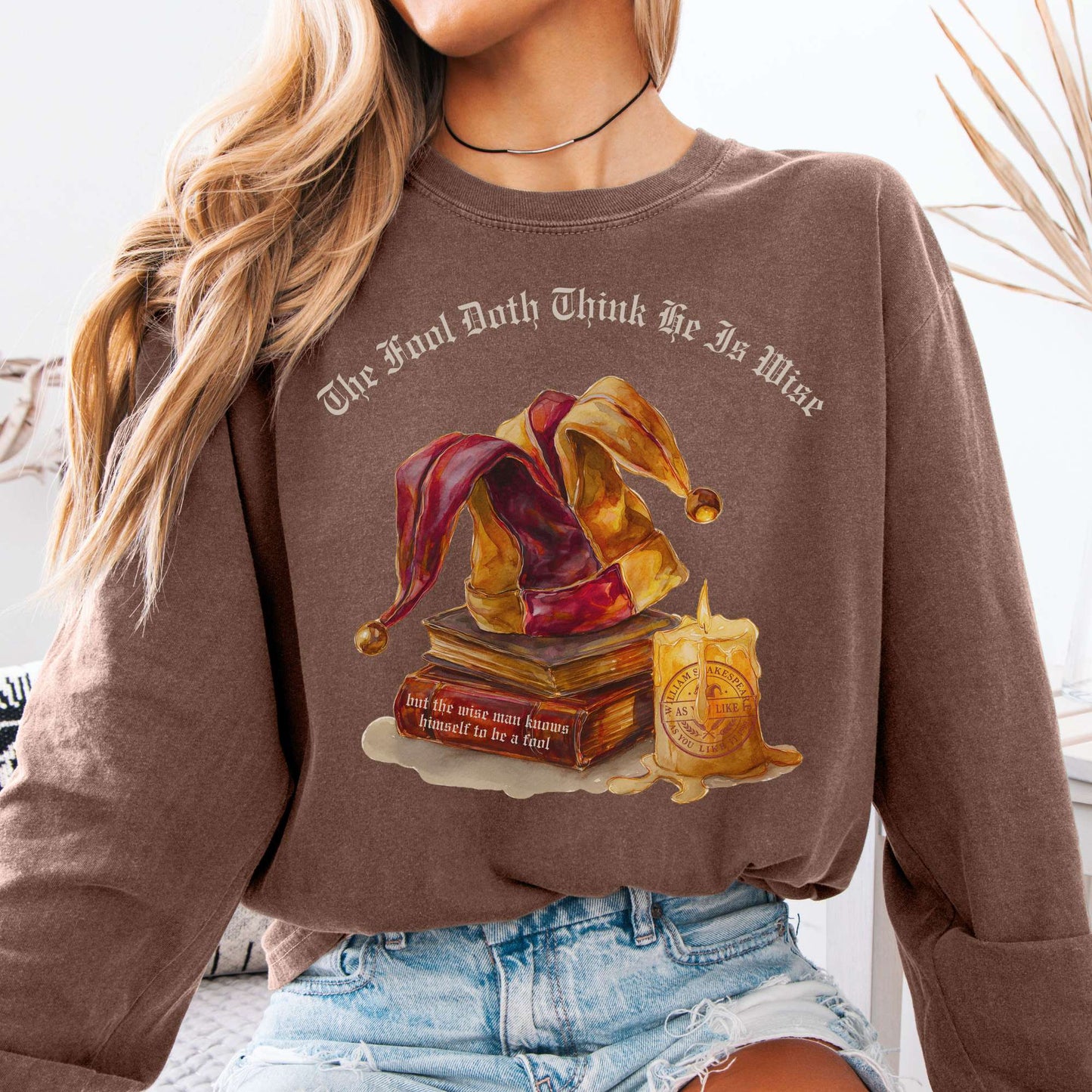 Long-sleeve Espresso / S The Fool Doth Think He Is Wise Shakespeare Long Sleeve Tee The Mystic Eden