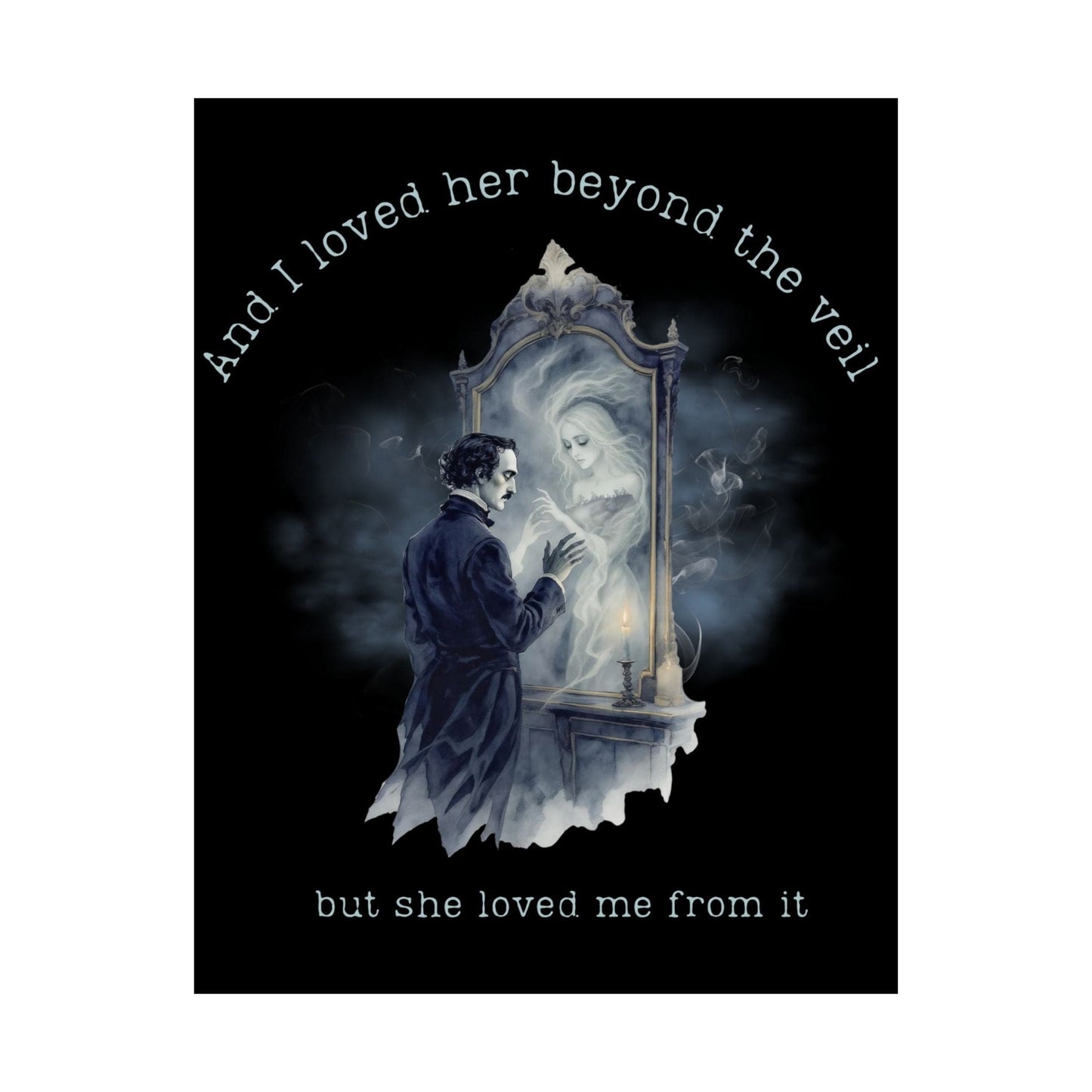 Poster 11″ x 14″ / Matte And I Loved Her Beyond The Veil Poe Black Print The Mystic Eden