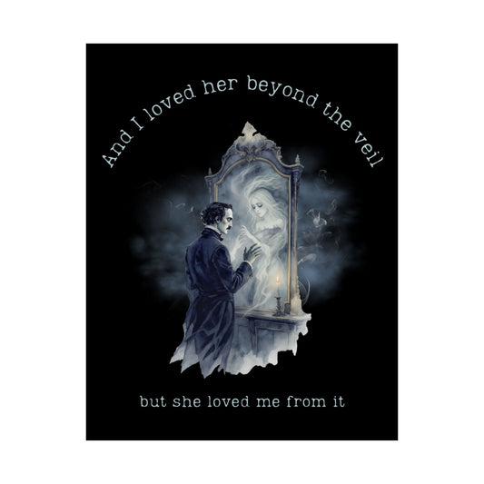 Poster 11″ x 14″ / Matte And I Loved Her Beyond The Veil Poe Black Print The Mystic Eden