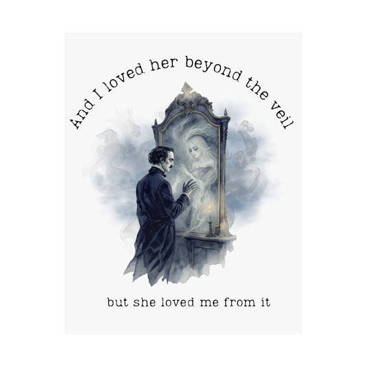 Poster 11″ x 14″ / Matte And I Loved Her Beyond The Veil Poe Poster The Mystic Eden