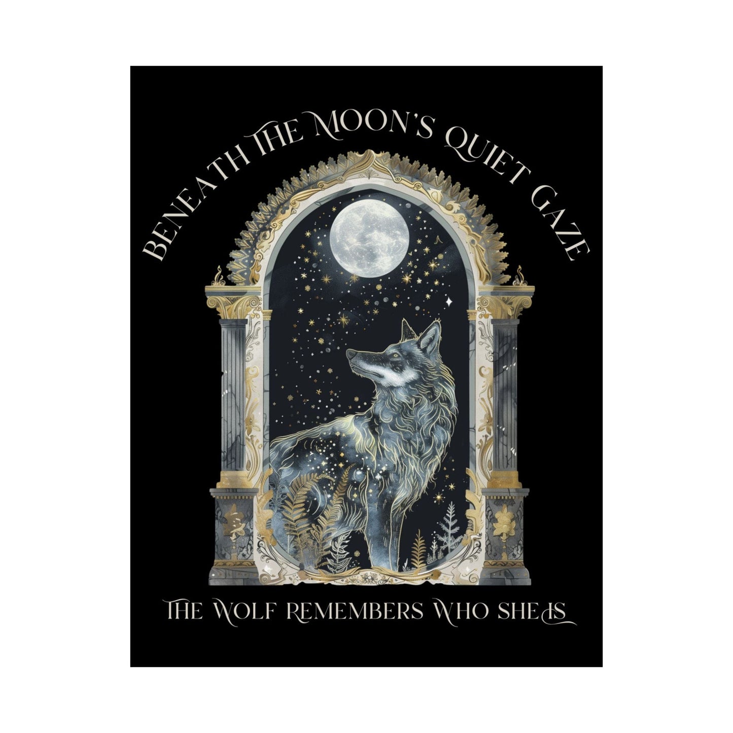 Poster 11″ x 14″ / Matte Beneath The Moon The Wolf Remembers Who She Is Black Print The Mystic Eden