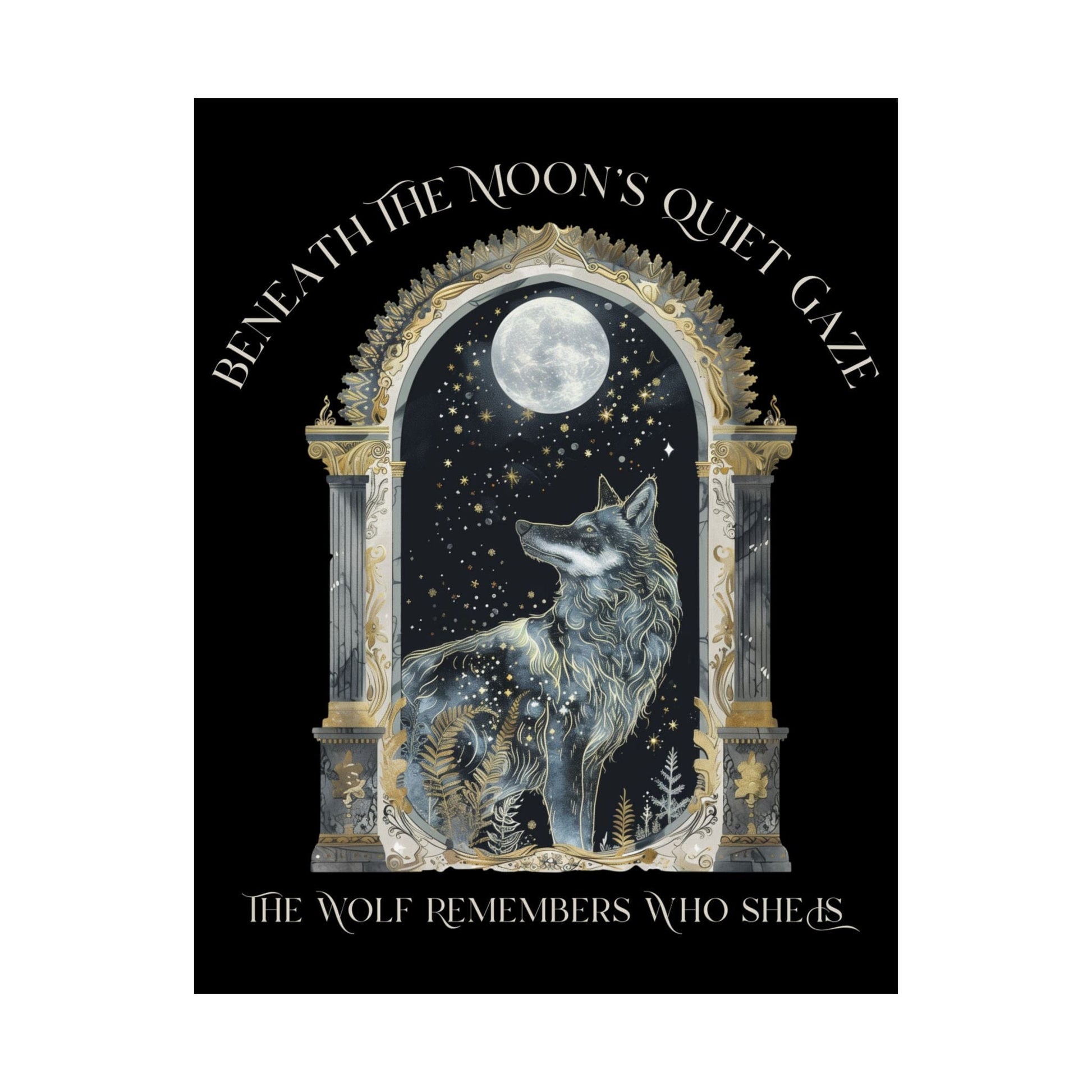 Poster 11″ x 14″ / Matte Beneath The Moon The Wolf Remembers Who She Is Black Print The Mystic Eden