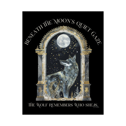 Poster 11″ x 14″ / Matte Beneath The Moon The Wolf Remembers Who She Is Black Print The Mystic Eden