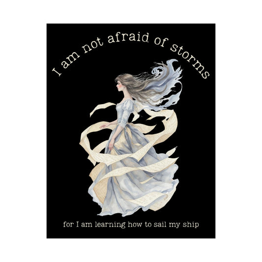 Poster 11″ x 14″ / Matte I Am Not Afraid of Storms Little Women Black Print The Mystic Eden
