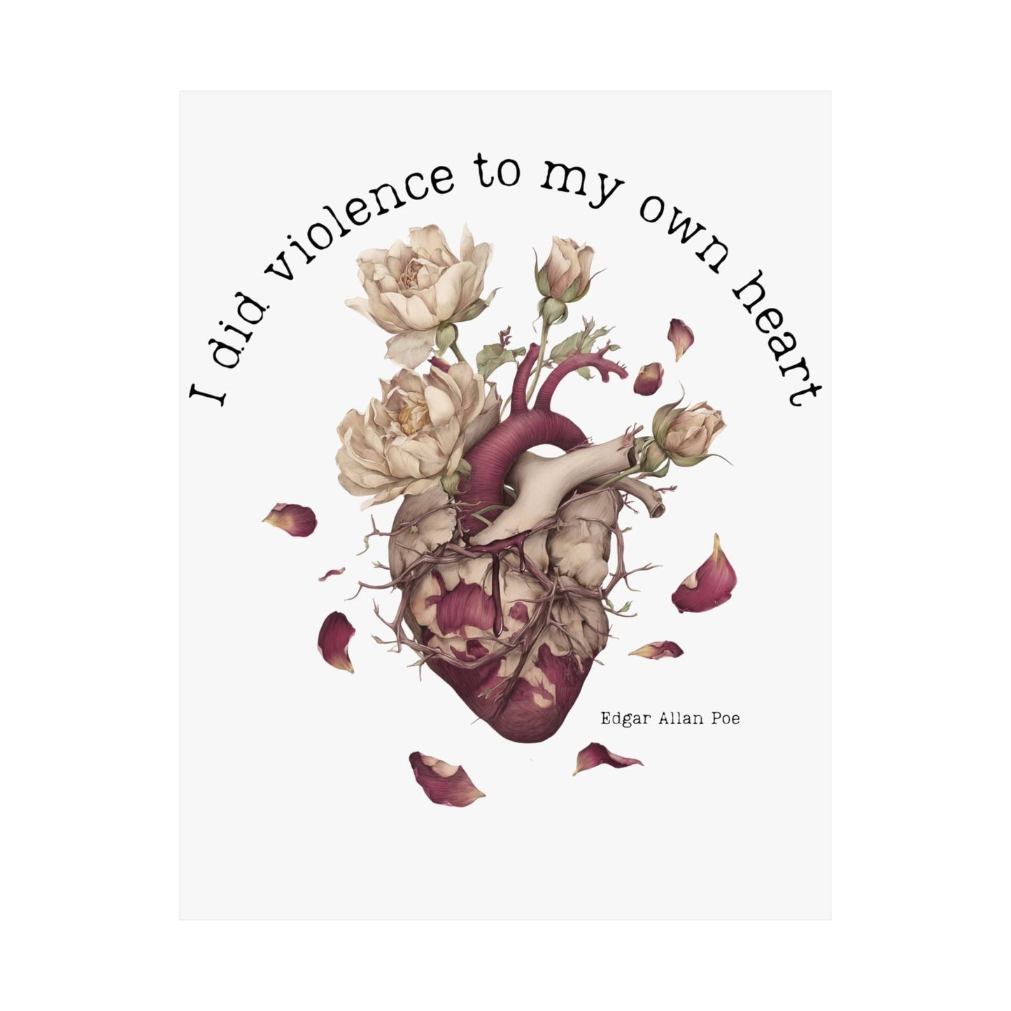 Poster 11″ x 14″ / Matte I Did Violence To My Own Heart Edgar Allan Poe White Print The Mystic Eden