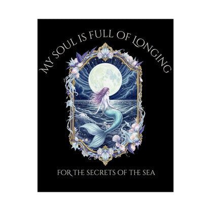 Poster 11″ x 14″ / Matte My Soul Is Full of Longing For The Secrets Of The Sea Black Print The Mystic Eden