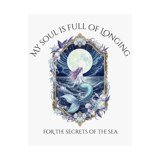 Poster 11″ x 14″ / Matte My Soul Is Full of Longing For The Secrets Of The Sea Poster The Mystic Eden